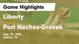 Liberty  vs Port Neches-Groves  Game Highlights - Aug. 25, 2023