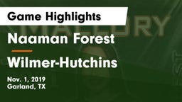 Naaman Forest  vs Wilmer-Hutchins  Game Highlights - Nov. 1, 2019