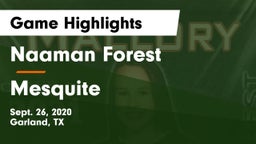 Naaman Forest  vs Mesquite  Game Highlights - Sept. 26, 2020