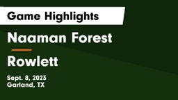 Naaman Forest  vs Rowlett  Game Highlights - Sept. 8, 2023