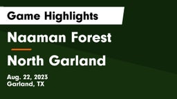 Naaman Forest  vs North Garland  Game Highlights - Aug. 22, 2023