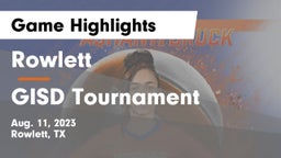 Rowlett  vs GISD Tournament Game Highlights - Aug. 11, 2023
