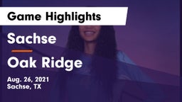 Sachse  vs Oak Ridge  Game Highlights - Aug. 26, 2021