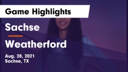 Sachse  vs Weatherford  Game Highlights - Aug. 28, 2021