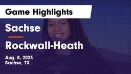Sachse  vs Rockwall-Heath  Game Highlights - Aug. 8, 2023