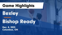 Bexley  vs Bishop Ready  Game Highlights - Dec. 8, 2023
