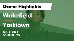 Wakefield  vs Yorktown  Game Highlights - Jan. 2, 2024