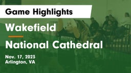 Wakefield  vs National Cathedral Game Highlights - Nov. 17, 2023