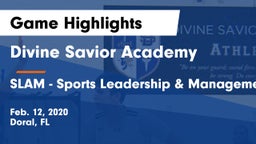 Divine Savior Academy vs SLAM - Sports Leadership & Management HS Game Highlights - Feb. 12, 2020