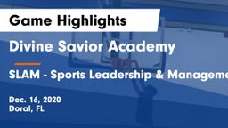 Divine Savior Academy vs SLAM - Sports Leadership & Management HS Game Highlights - Dec. 16, 2020