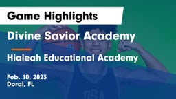 Divine Savior Academy vs Hialeah Educational Academy Game Highlights - Feb. 10, 2023