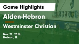 Alden-Hebron  vs Westminster Christian  Game Highlights - Nov 22, 2016