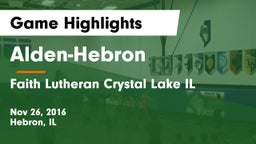 Alden-Hebron  vs Faith Lutheran  Crystal Lake IL Game Highlights - Nov 26, 2016