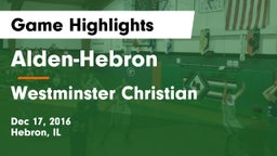 Alden-Hebron  vs Westminster Christian  Game Highlights - Dec 17, 2016