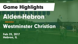 Alden-Hebron  vs Westminster Christian  Game Highlights - Feb 23, 2017