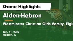 Alden-Hebron  vs Westminster Christian Girls Varsity, Elgin, IL Game Highlights - Jan. 11, 2022