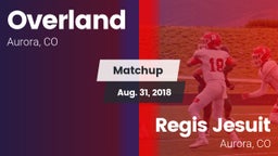 Matchup: Overland  vs. Regis Jesuit  2018