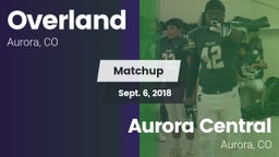 Matchup: Overland  vs. Aurora Central  2018