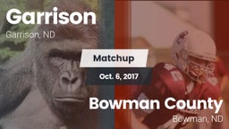 Matchup: Garrison  vs. Bowman County  2017