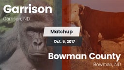 Matchup: Garrison  vs. Bowman County  2017