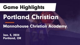 Portland Christian  vs Mannahouse Christian Academy Game Highlights - Jan. 5, 2024