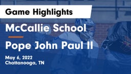 McCallie School vs Pope John Paul II  Game Highlights - May 6, 2022