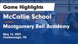 McCallie School vs Montgomery Bell Academy Game Highlights - May 14, 2022