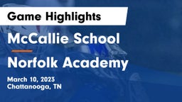 McCallie School vs Norfolk Academy Game Highlights - March 10, 2023