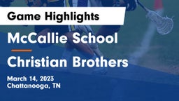 McCallie School vs Christian Brothers  Game Highlights - March 14, 2023