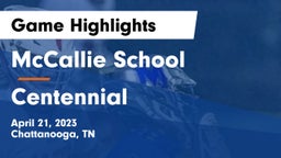 McCallie School vs Centennial  Game Highlights - April 21, 2023