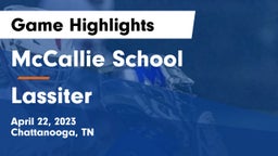 McCallie School vs Lassiter  Game Highlights - April 22, 2023