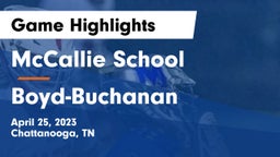 McCallie School vs Boyd-Buchanan  Game Highlights - April 25, 2023