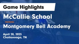 McCallie School vs Montgomery Bell Academy Game Highlights - April 28, 2023