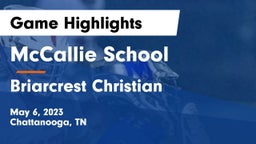 McCallie School vs Briarcrest Christian  Game Highlights - May 6, 2023