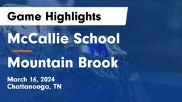 McCallie School vs Mountain Brook  Game Highlights - March 16, 2024
