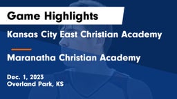 Kansas City East Christian Academy  vs Maranatha Christian Academy Game Highlights - Dec. 1, 2023