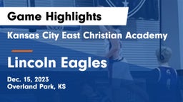 Kansas City East Christian Academy  vs Lincoln Eagles Game Highlights - Dec. 15, 2023