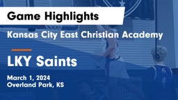 Kansas City East Christian Academy  vs LKY Saints Game Highlights - March 1, 2024