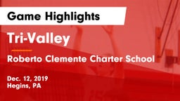 Tri-Valley  vs Roberto Clemente Charter School Game Highlights - Dec. 12, 2019