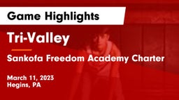 Tri-Valley  vs Sankofa Freedom Academy Charter Game Highlights - March 11, 2023
