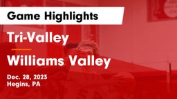Tri-Valley  vs Williams Valley  Game Highlights - Dec. 28, 2023