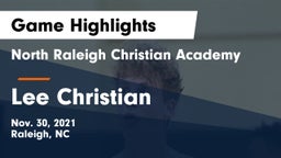 North Raleigh Christian Academy  vs Lee Christian Game Highlights - Nov. 30, 2021