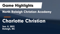 North Raleigh Christian Academy  vs Charlotte Christian Game Highlights - Jan. 8, 2022