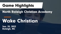 North Raleigh Christian Academy  vs Wake Christian Game Highlights - Jan. 25, 2022