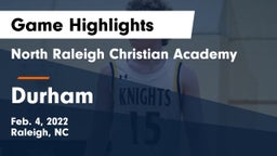 North Raleigh Christian Academy  vs Durham Game Highlights - Feb. 4, 2022