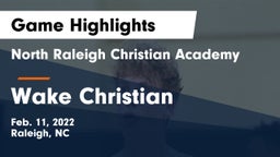 North Raleigh Christian Academy  vs Wake Christian Game Highlights - Feb. 11, 2022