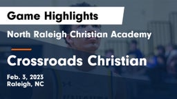 North Raleigh Christian Academy  vs Crossroads Christian Game Highlights - Feb. 3, 2023