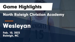 North Raleigh Christian Academy  vs Wesleyan Game Highlights - Feb. 10, 2023