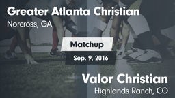 Matchup: Greater Atlanta vs. Valor Christian  2016