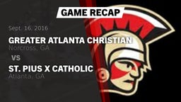 Recap: Greater Atlanta Christian  vs. St. Pius X Catholic  2016